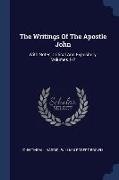The Writings Of The Apostle John: With Notes, Critical And Expository, Volumes 1-2