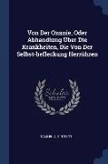 Von Der Onanie, Oder Abhandlung Über Die Krankheiten, Die Von Der Selbst-befleckung Herrühren