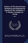 Bulletin Of The United States Geological And Geographical Survey Of The Territories. F. V. Hayden, Geologist-in-charge, Volume 1