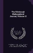 The Edinburgh Philosophical Journal, Volume 12