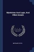 Mysticism And Logic, And Other Essays