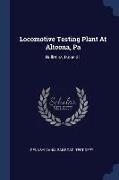 Locomotive Testing Plant At Altoona, Pa: Bulletins, Issue 31