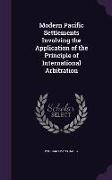 Modern Pacific Settlements Involving the Application of the Principle of International Arbitration