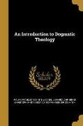 INTRO TO DOGMATIC THEOLOGY