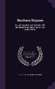 Northern Rhymes: Including Delaval and the Monk, With Numerous Other Pieces, General and Local, Volume 1