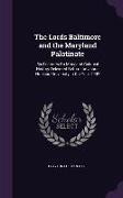 The Lords Baltimore and the Maryland Palatinate: Six Lectures On Maryland Colonial History Delivered Before the Johns Hopkins University in the Year 1