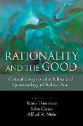 Rationality and the Good: Critical Essays on the Ethics and Epistemology of Robert Audi