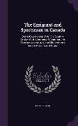 The Emigrant and Sportsman in Canada: Some Experiences of an Old Country Settler. With Sketches of Canadian Life, Sporting Adventures, and Observation