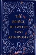 The Bridge Between Two Kingdoms
