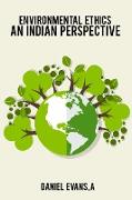 Environmental Ethics An Indian Perspective