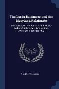 The Lords Baltimore and the Maryland Palatinate: Six Lectures On Maryland Colonial History Delivered Before the Johns Hopkins University in the Year 1