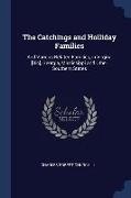 The Catchings and Holliday Families: And Various Related Families, in Virgina [Sic], Georgia, Mississippi and Other Southern States