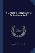 A Letter to the Proprietors of the East India Stock