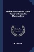 Jewish and Christian Ethics With a Criticism On Mahomedism