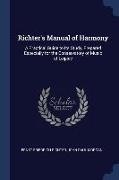 Richter's Manual of Harmony: A Practical Guide to Its Study, Prepared Especially for the Conservatory of Music at Leipsic