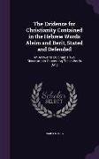 The Evidence for Christianity Contained in the Hebrew Words Aleim and Berit, Stated and Defended: An Answer to Dr. Sharp's Two Dissertations Concernin