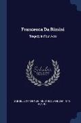 Francesca Da Rimini: Tragedy in Four Acts