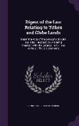 Digest of the Law Relating to Tithes and Glebe Lands: Under the Acts of the Sessions of 1891 and 1888, Respectively Relating Thereto: With the Satutes