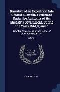 Narrative of an Expedition Into Central Australia, Performed Under the Authority of Her Majesty's Government, During the Years 1844, 5, and 6: Togethe