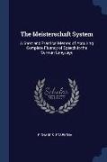 The Meisterschaft System: A Short and Practical Method of Acquiring Complete Fluency of Speech in the German Language