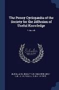 The Penny Cyclopædia of the Society for the Diffusion of Useful Knowledge, Volume 6
