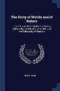 The Unity of Worlds and of Nature: Three Essays On the Spirit of Inductive Philosophy, the Plurality of Worlds, and the Philosophy of Creation