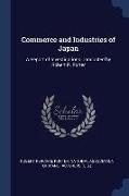 Commerce and Industries of Japan: A Report of Investigations Conducted by Robert P. Porter