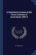 A Statistical Account of the Seven Colonies of Australasia, 1897-8