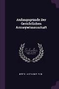 Anfangsgründe Der Gerichtlichen Arzneywissenschaft