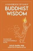 A Handbook of Early Buddhist Wisdom