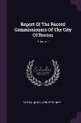 Report Of The Record Commissioners Of The City Of Boston, Volume 7