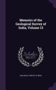 Memoirs of the Geological Survey of India, Volume 13