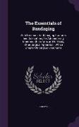 The Essentials of Bandaging: With Directions for Managing Fractures and Dislocations, for Administering Ether and Chloroform, and for Using Other S