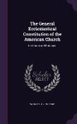 The General Ecclesiastical Constitution of the American Church: Its History and Rationale