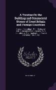 A Treatise On the Building and Ornamental Stones of Great Britain and Foreign Countries: Arranged According to Their Geological Distribution and Miner