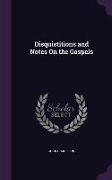 Disquistitions and Notes On the Gospels