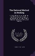 The Rational Method in Reading: An Original Presentation of Sight and Sound Work That Leads Rapidly to Independent and Intelligent Reading: Manual of