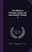 The Works of Charlotte, Emily, and Anne Brontë, Volume 2