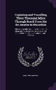 Exploring and Travelling Three Thousand Miles Through Brazil From Rio De Janeiro to Maranhão: With an Appendix Containing Statistics and Observations