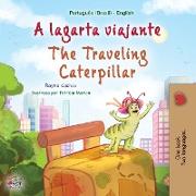 The Traveling Caterpillar (Portuguese English Bilingual Book for Kids- Brazilian)