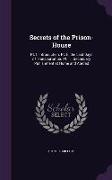 Secrets of the Prison-House: Pt. I. Introduction. Pt. Ii. the Last Days of Transportation. Pt. Iii. Secondary Punishment at Home and Abroad