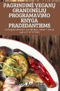 PAGRINDIN¿ VEGAN¿ GRANDIN¿LI¿ PROGRAMAVIMO KNYGA PRADEDANTIEMS