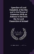 Speeches of Lord Campbell, at the Bar, and in the House of Commons, With an Address to the Irish Bar As Lord Chancellor of Ireland