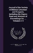 Journal of the Society of Biblical Literature and Exegesis, Including the Papers Read and Abstract of Proceedings for ..., Volumes 1-3