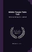 Middle Temple Table Talk: With Some Talk About the Table Itself