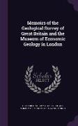 Memoirs of the Geological Survey of Great Britain and the Museum of Economic Geology in London