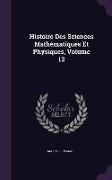 Histoire Des Sciences Mathématiques Et Physiques, Volume 12