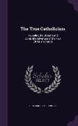 The True Catholicism: Revealing the Breadth and Comprehensiveness of the New Christian Church