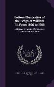 Letters Illustrative of the Reign of William Iii, From 1696 to 1708: Addressed to the Duke of Shrewsbury, by James Vernon, Volume 1