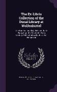 The Ex-Libris Collection of the Ducal Library at Wolfenbüttel: One Hundred and Sixty Selected Book-Plates From the Xvth to the Xixth Century. With a P